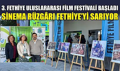 3. Fethiye Uluslararası Film Festivali Başladı: Sinema Rüzgârı Fethiye'yi sarıyor