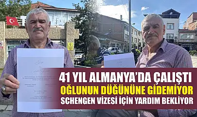 41 yıl Almanya'da çalıştı, oğlunun düğününe gidemiyor: Schengen vizesi için yardım bekliyor