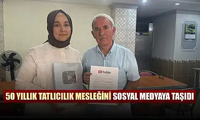 50 yıllık tatlıcılık mesleğini sosyal medyaya taşıdı