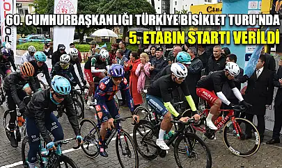 60. Cumhurbaşkanlığı Türkiye Bisiklet Turu'nda 5. Etabın startı verildi
