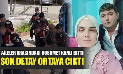Aileler arasındaki husumet kanlı bitti: Şok detay ortaya çıktı