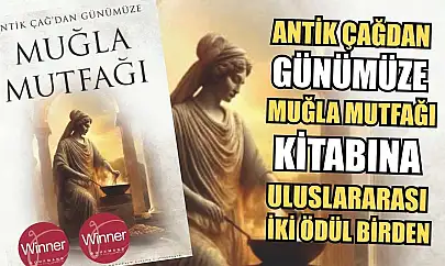Antik Çağdan Günümüze Muğla Mutfağı kitabına Uluslararası İki Ödül Birden