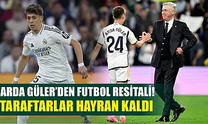 Arda Güler'den futbol resitali! Taraftarlar hayran kaldı