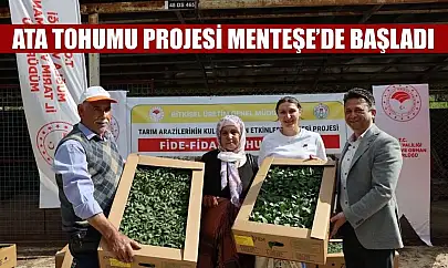 Ata Tohumu projesi Menteşe'de başladı