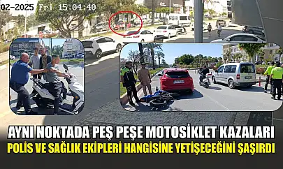 Aynı noktada peş peşe motosiklet kazaları: Polis ve sağlık ekipleri hangisine yetişeceğini şaşırdı