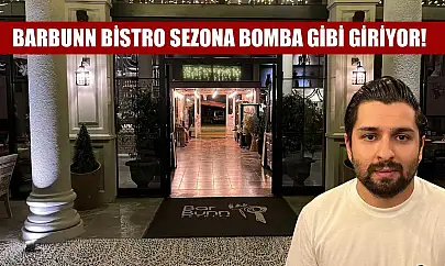 Barbunn Bistro sezona bomba gibi giriyor!