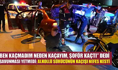 'Ben kaçmadım neden kaçayım, şoför kaçtı' dedi savunması yetmedi: Alkollü sürücünün kaçışı nefes kesti