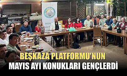 Beşkaza Platformu'nun Mayıs ayı konukları gençlerdi