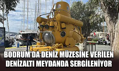 Bodrum'da deniz müzesine verilen denizaltı meydanda sergileniyor