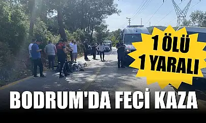 Bodrum'da feci kaza: 1 ölü, 1 yaralı