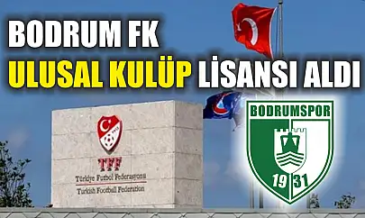 Bodrum FK, Ulusal Kulüp Lisansı aldı