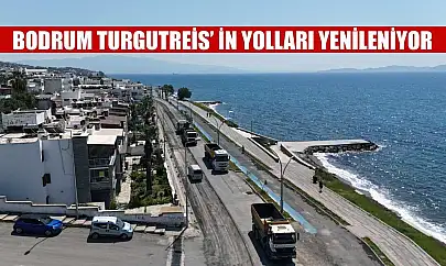 Bodrum Turgutreis' in yolları yenileniyor