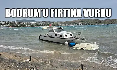 Bodrum'u fırtına vurdu