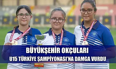 Büyükşehir Okçuları U15 Türkiye Şampiyonası'na Damga Vurdu