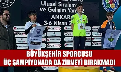 Büyükşehir Sporcusu, üç şampiyonada da zirveyi bırakmadı