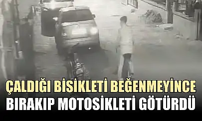 Çaldığı bisikleti beğenmeyince bırakıp motosikleti götürdü