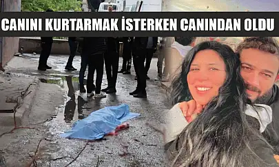 Canını kurtarmak isterken canından oldu