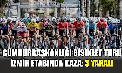 Cumhurbaşkanlığı Bisiklet Turu İzmir etabında kaza: 3 yaralı