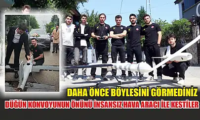Daha önce böylesini görmediniz: Düğün konvoyunun önünü İnsansız Hava Aracı ile kestiler
