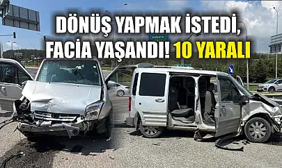 Dönüş yapmak istedi, facia yaşandı! 10 yaralı