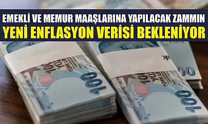 Emekli ve memur maaşlarına yapılacak zammın yeni enflasyon verisi bekleniyor