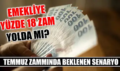 Emekliye yüzde 18 zam yolda mı? Temmuz zammında beklenen senaryo