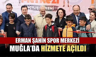 Erman Şahin Spor Merkezi Muğla'da hizmete açıldı