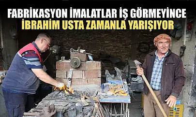 Fabrikasyon imalatlar iş görmeyince, İbrahim Usta zamanla yarışıyor