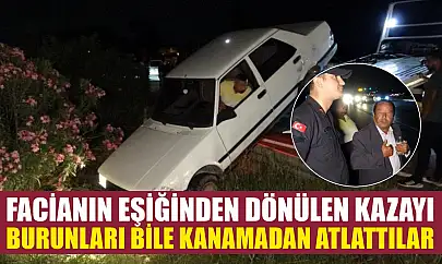 Facianın eşiğinden dönülen kazayı burunları bile kanamadan atlattılar