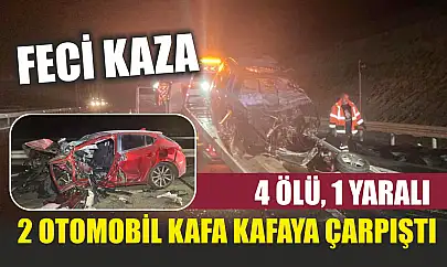 Feci kaza... 2 otomobil kafa kafaya çarpıştı: 4 ölü, 1 yaralı