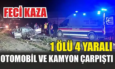 Feci kaza: Otomobil ve kamyon çarpıştı, 1 ölü 4 yaralı