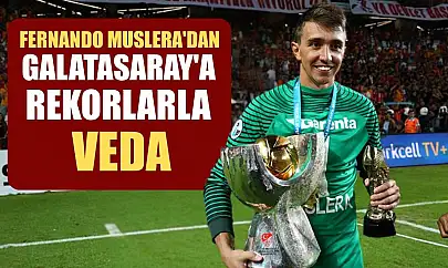 Fernando Muslera'dan Galatasaray'a rekorlarla veda