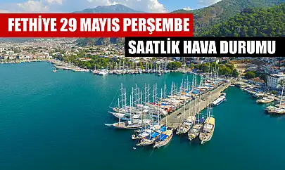 Fethiye 29 Mayıs Perşembe Saatlik Hava Durumu