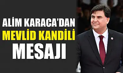 Fethiye Belediye Başkanı Alim Karaca'dan Mevlid Kandili Mesajı