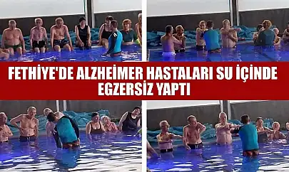 Fethiye'de Alzheimer hastaları su içinde egzersiz yaptı