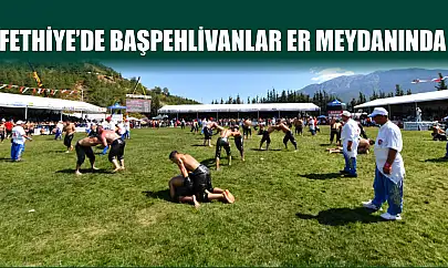 Fethiye'de Başpehlivanlar Er Meydanında