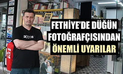 Fethiye'de Düğün Fotoğrafçısından Önemli Uyarılar