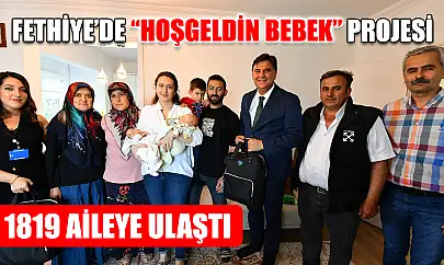 Fethiye'de 'Hoşgeldin Bebek' Projesi  1819 Aileye Ulaştı