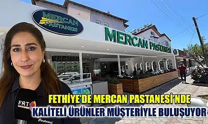 Fethiye'de Mercan Pastanesi'nde Kaliteli Ürünler Müşteriyle Buluşuyor