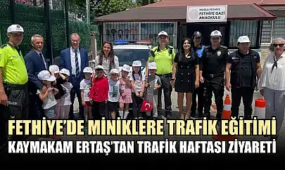 Fethiye'de Miniklere Trafik Eğitimi: Kaymakam Ertaş'tan Trafik Haftası Ziyareti