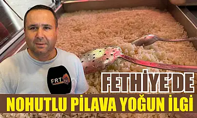 Fethiye'de Nohutlu Pilava Yoğun İlgi