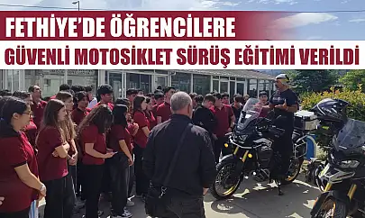Fethiye'de Öğrencilere Güvenli Motosiklet Sürüş Eğitimi Verildi
