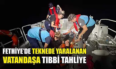 Fethiye'de teknede yaralanan vatandaşa tıbbi tahliye