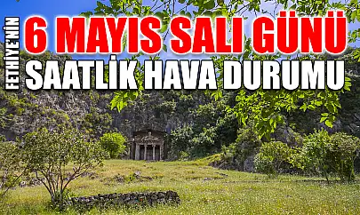Fethiye'nin 6 Mayıs Salı Günü Saatlik Hava Durumu