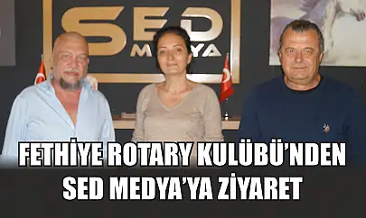 Fethiye Rotary Kulübü'nden SED Medya'ya ziyaret