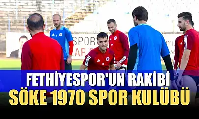 Fethiyespor'un Rakibi Söke 1970 Spor Kulübü