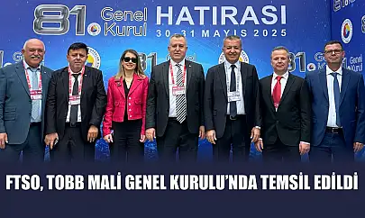 FTSO, TOBB Mali Genel Kurulu'nda temsil edildi