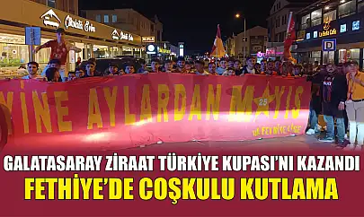 Galatasaray Ziraat Türkiye Kupası'nı Kazandı, Fethiye'de Coşkulu Kutlama