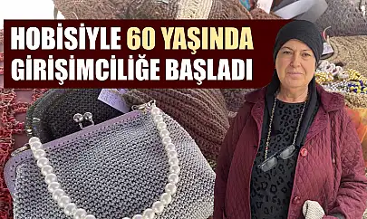 Hobisiyle 60 yaşında girişimciliğe başladı
