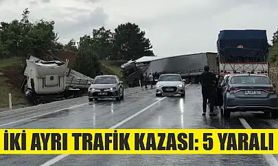 İki ayrı trafik kazası: 5 yaralı